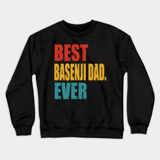 Vintage Best Basenji Dad Ever T-shirt Crewneck Sweatshirt